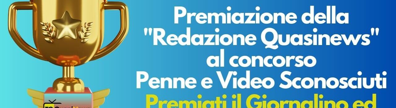 Premiazione de Il quasinews al concorso penne e video sconosciuti