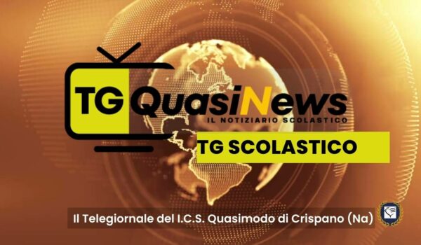 Il Tg Quasinews il Telegiornale dell'I.C. S. Quasimodo di Crispano Napoli